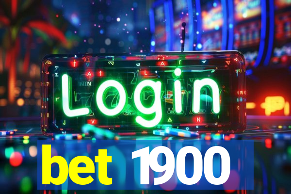 bet 1900